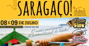 Festa o Saragaço, festa encerramento pesca da tainha 2017