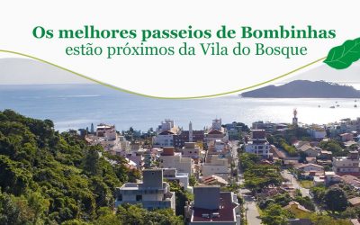 Os melhores passeios de Bombinhas estão próximos da Vila do Bosque